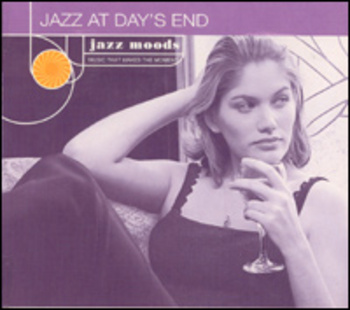 Jazz At Day's End. Jazz Moods. Music That Makes The Moment