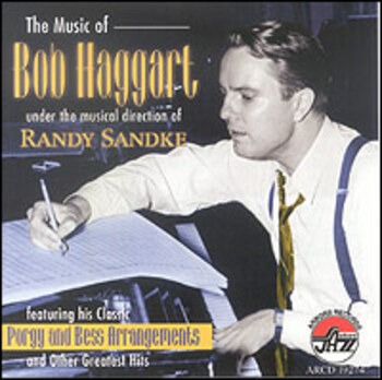 The Music Of Bob Haggart Under The Musical Direction Of Randy Sandke