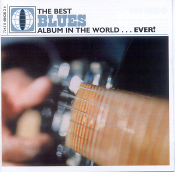 The Best Blues Album In The World...Ever !