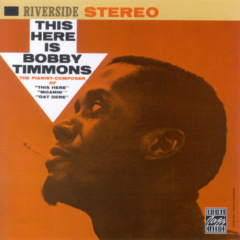 This Here Is Bobby Timmons. The Pianist-Composer