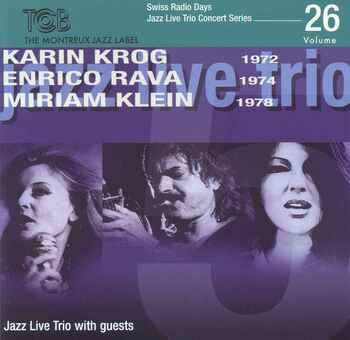 Jazz Live Trio With Guests: Karin Krog 1972, Enrico Rava 1974, Miriam Klein 1978