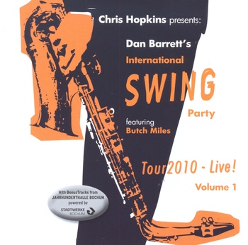 Dan Barrett's International Swing Party featuring Butch Miles. Tour 2010 - Live! Volume 2