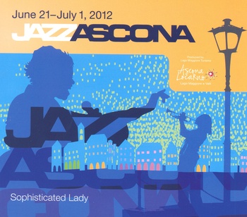 Jazz Ascona. Sophisticated Lady. June 21 - July 1, 2012