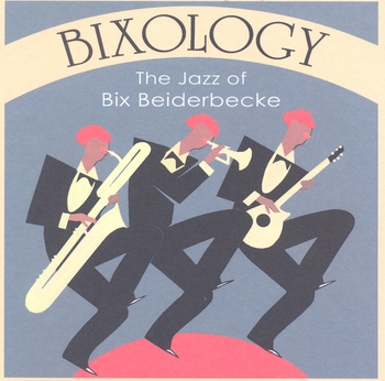 The Jazz Of Bix Beiderbecke
