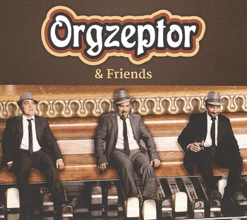 Orgzeptor & Friends