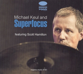 Michael Keul And Superfocus Featuring Scott Hamilton