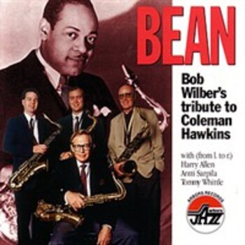 Bean. Bob Wilber's Tribute To Coleman Hawkins