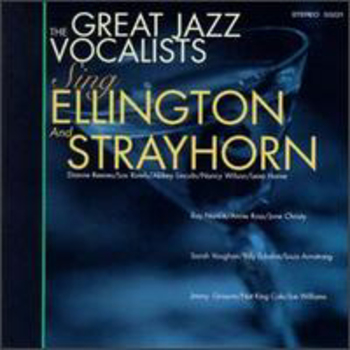 The Great Jazz Vocalists Sing Ellington And Strayhorn