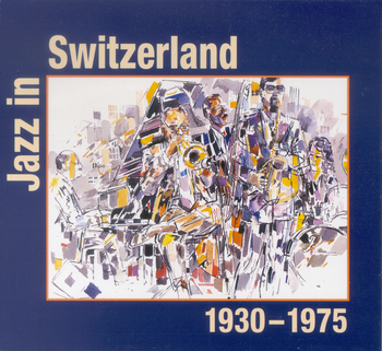 Jazz In Switzerland 1930-1975, Vol. 2