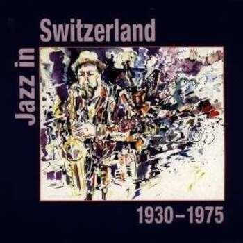 Jazz In Switzerland 1930-1975, Vol. 4