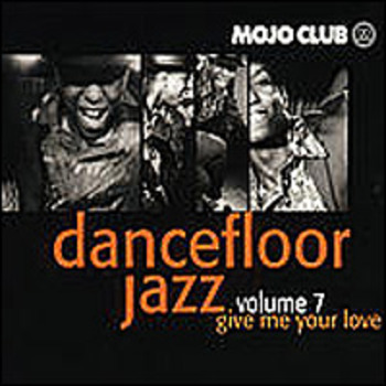 Mojo Club Presents Dancefloor jazz, Vol. 7