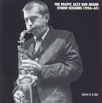 The Pacific Jazz Bud Shank Studio Sessions (1956 - 1961)