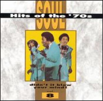 Soul Hits Of The 70's. Didn't It Blow Your Mind ! Vol. 8