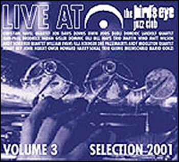 Live At The Bird's Eye Jazz Club. Volume 3. Selection 2001