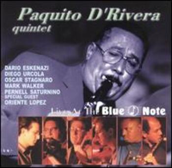 Paquito D'Rivera Quintet: Live At The Blue Note