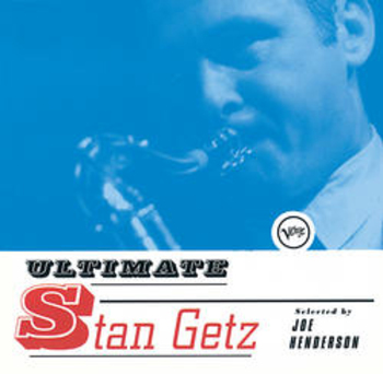 Ultimate Stan Getz. Selected By Joe Henderson