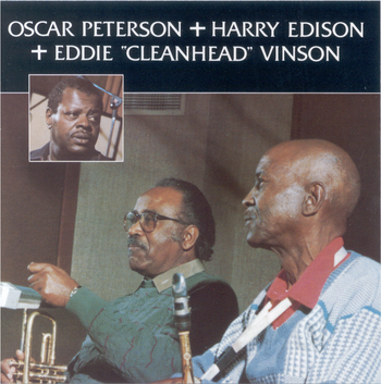 Oscar Peterson, Harry Edison, Eddie "Cleanhead" Vinson
