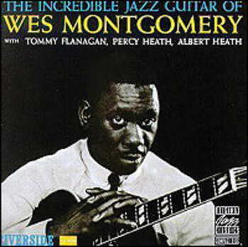 The Incredible Jazz Guitar Of Wes Montgomery