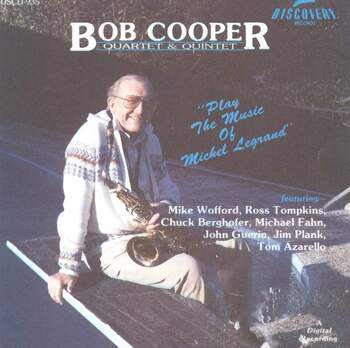 Bob Cooper Quartet & Quintet Play The Music Of Michel Legrand