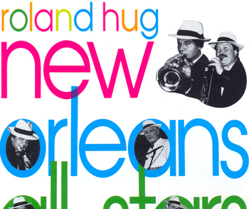 Roland Hug New Orleans All Stars, Vol. 1