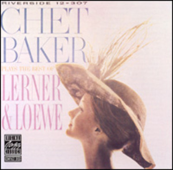 Chet Baker Plays The Best Of Lerner & Loewe