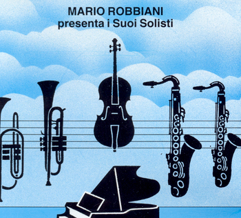 Mario Robbiani presenta i suoi solisti